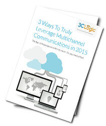 3 Ways To Truly Leverage Multichannel Communications in 2015
