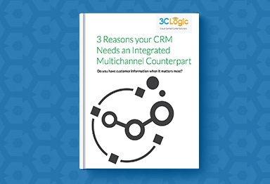 3CLogic's eBook - 3 Reasons your CRM Needs an Integrated Multichannel Counterpart