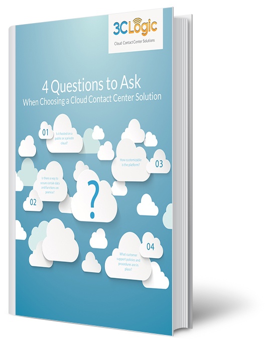 4 Questions to Ask When Choosing a  Cloud Contact Center Solution