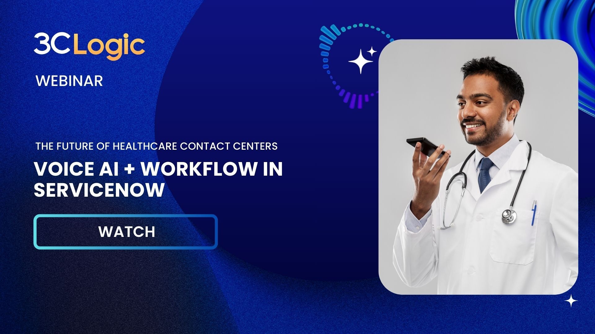 Webinar: The Future of Healthcare Contact Centers: Voice AI + Workflow in ServiceNow