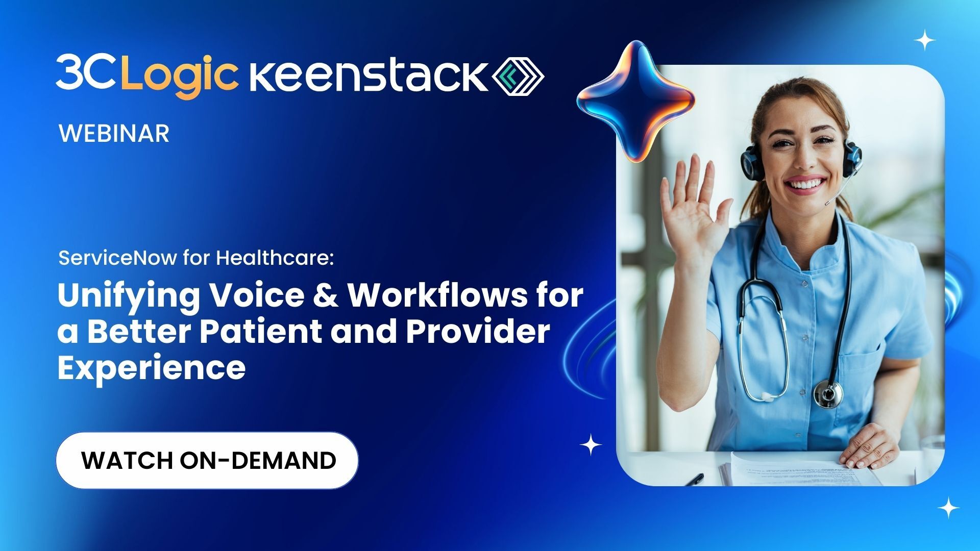 Webinar: ServiceNow for Healthcare: Unifying Voice and Workflows for a Better Patient and Provider Experience  