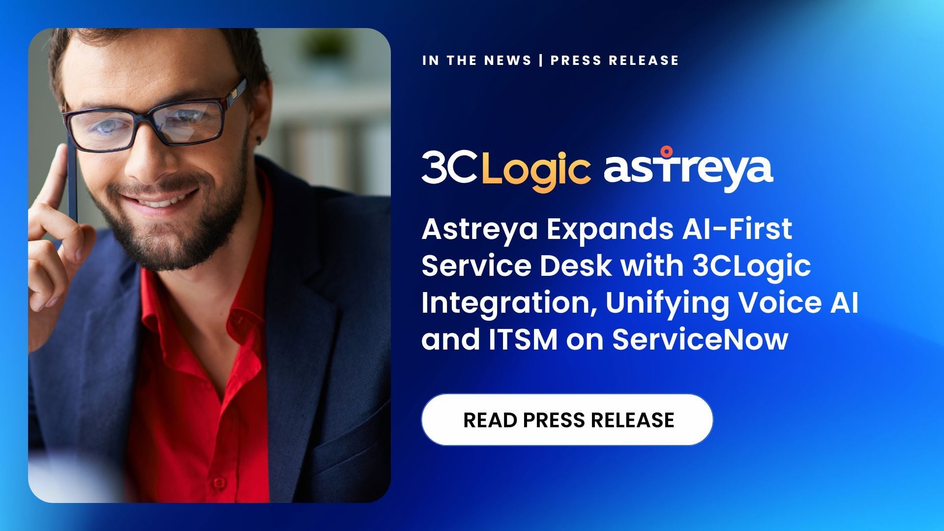 Astreya Expands AI-First Service Desk with 3CLogic Integration, Unifying Voice AI and ITSM on ServiceNow